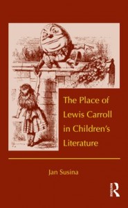 Jan Susina The Place of Lewis Carroll in Childrens Literature
